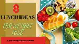 Read more about the article 8 Easy lunch ideas for weight loss
